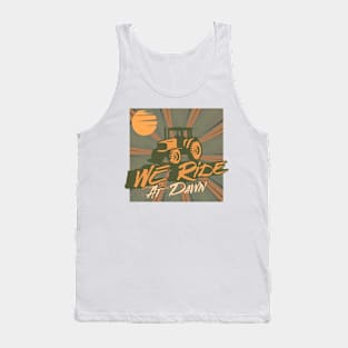 We Ride At Dawn Tractor Tank Top